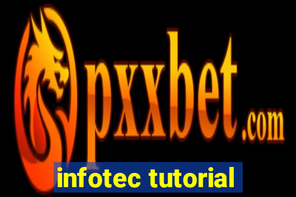 infotec tutorial